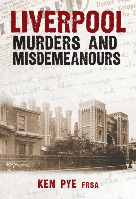 Liverpool Murders and Misdemeanours, EPUB eBook