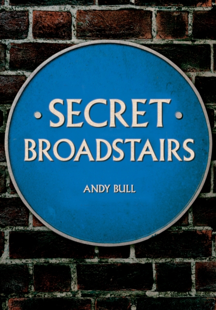 Secret Broadstairs, Paperback / softback Book