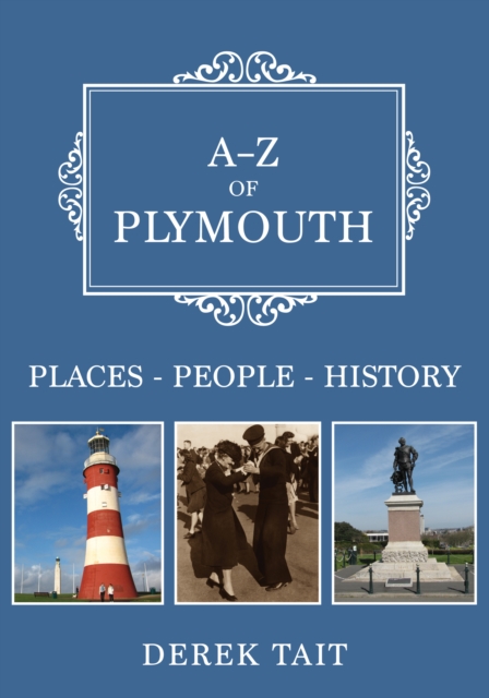 A-Z of Plymouth : Places-People-History, EPUB eBook