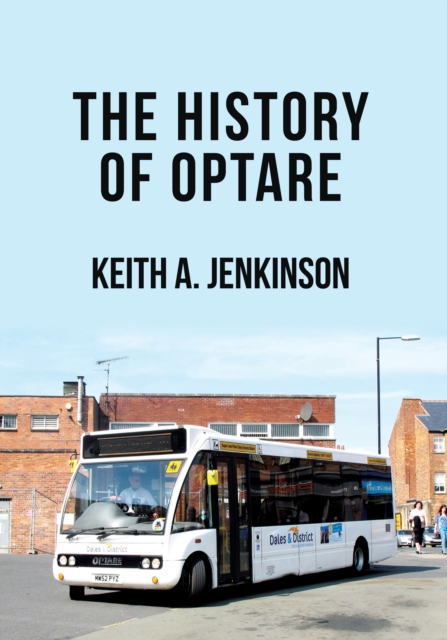 The History of Optare, Paperback / softback Book