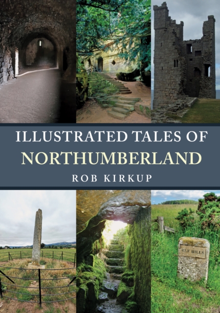 Illustrated Tales of Northumberland, Paperback / softback Book