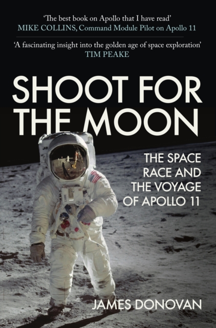 Shoot for the Moon : The Space Race and the Voyage of Apollo 11, Paperback / softback Book