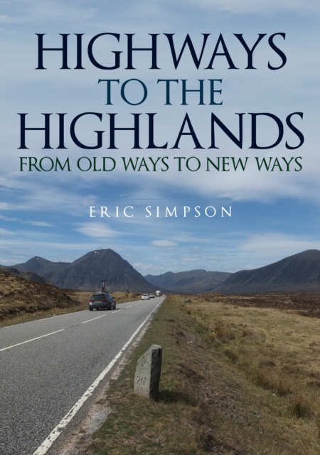 Highways to the Highlands : From Old Ways to New Ways, EPUB eBook