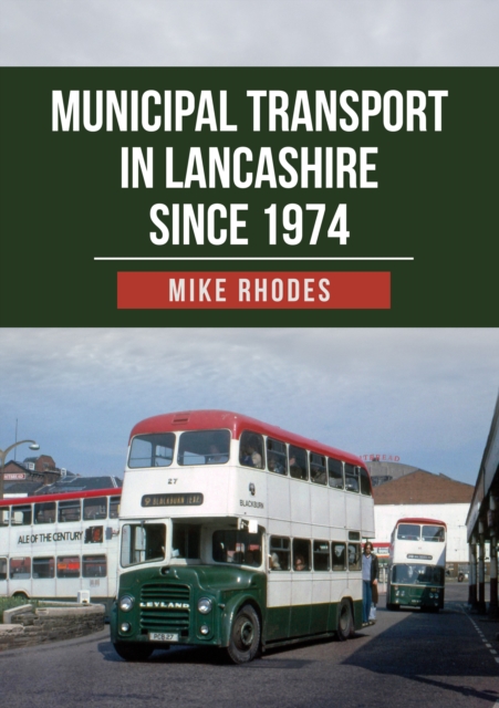 Municipal Transport in Lancashire Since 1974, Paperback / softback Book