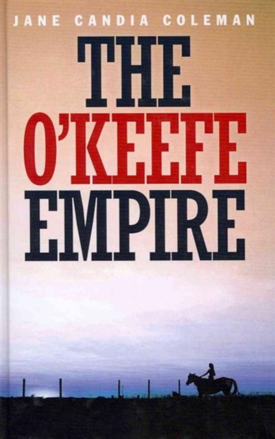 The O'Keefe Empire, Hardback Book