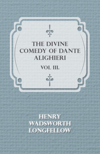 The Divine Comedy Of Dante Alighieri - Vol III., Paperback / softback Book
