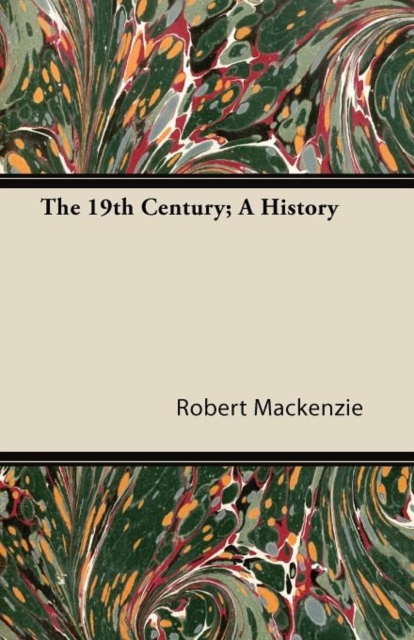 The 19th Century; A History, Paperback / softback Book