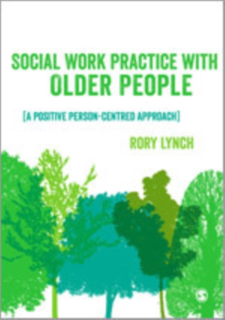 Social Work Practice with Older People : A Positive Person-Centred Approach, Hardback Book