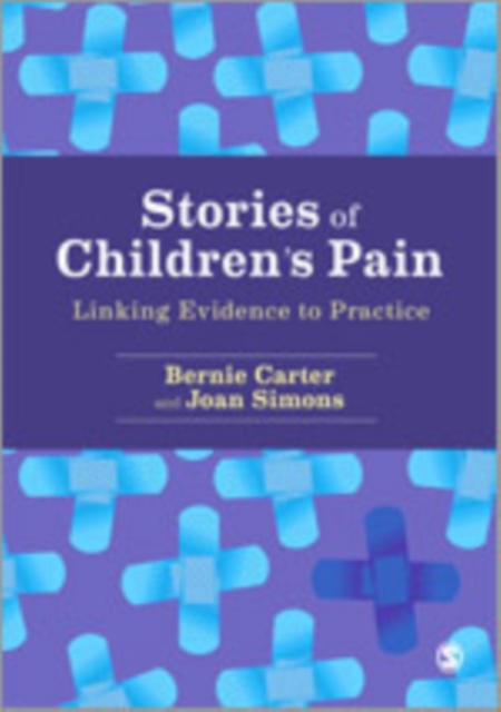 Stories of Children's Pain : Linking Evidence to Practice, Hardback Book