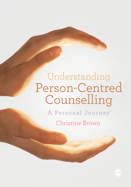 Understanding Person-Centred Counselling : A Personal Journey, Hardback Book
