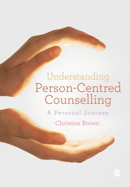 Understanding Person-Centred Counselling : A Personal Journey, Paperback / softback Book