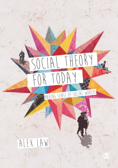 Social Theory for Today : Making Sense of Social Worlds, Hardback Book