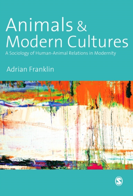 Animals and Modern Cultures : A Sociology of Human-Animal Relations in Modernity, EPUB eBook