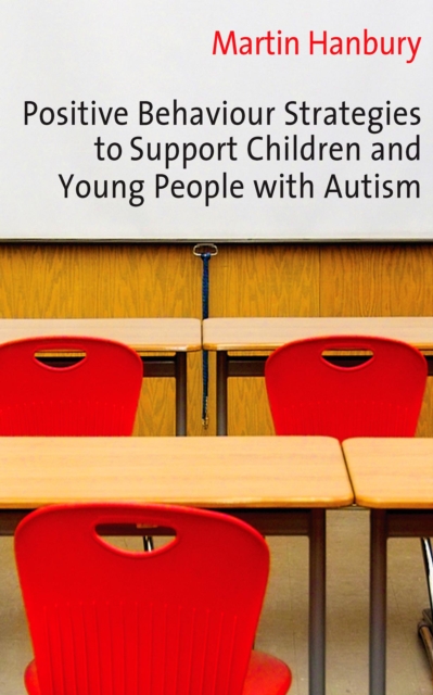 Positive Behaviour Strategies to Support Children & Young People with Autism, EPUB eBook