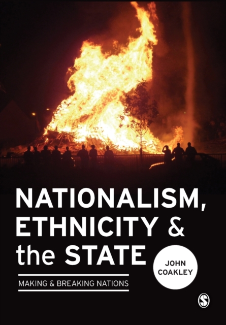 Nationalism, Ethnicity and the State : Making and Breaking Nations, Paperback / softback Book