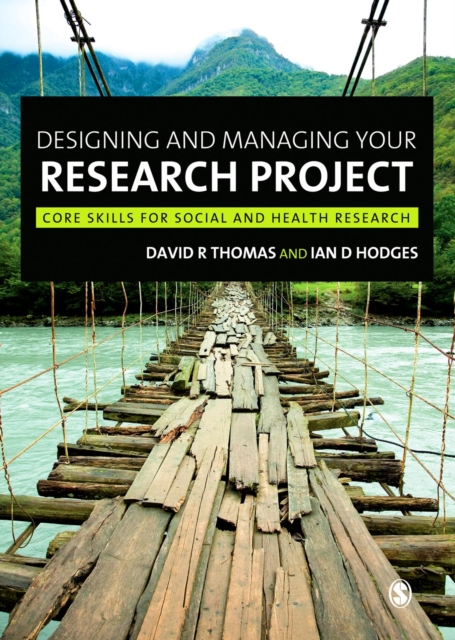 Designing and Managing Your Research Project : Core Skills for Social and Health Research, PDF eBook