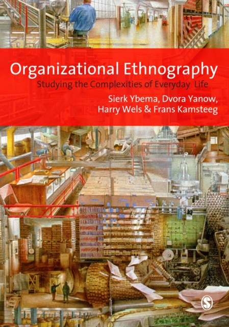 Organizational Ethnography : Studying the Complexity of Everyday Life, PDF eBook