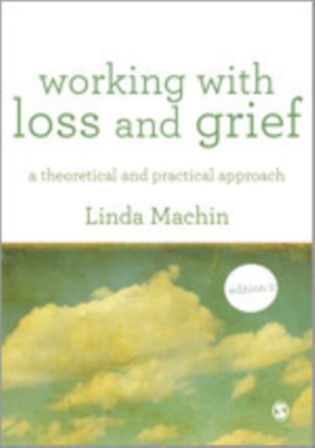 Working with Loss and  Grief : A Theoretical and Practical Approach, Hardback Book