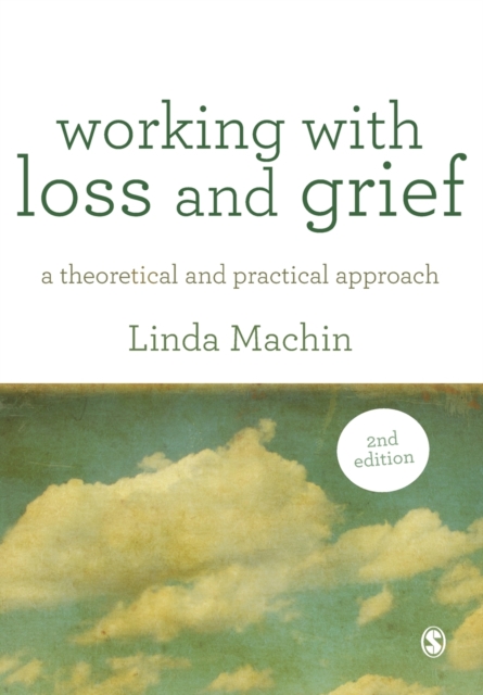 Working with Loss and  Grief : A Theoretical and Practical Approach, Paperback / softback Book