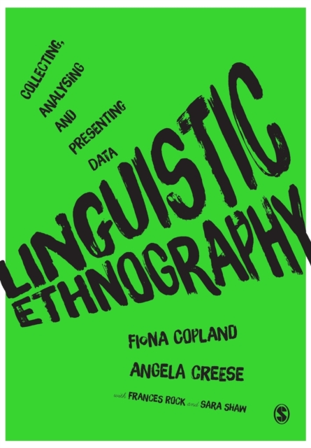 Linguistic Ethnography : Collecting, Analysing and Presenting Data, Paperback / softback Book