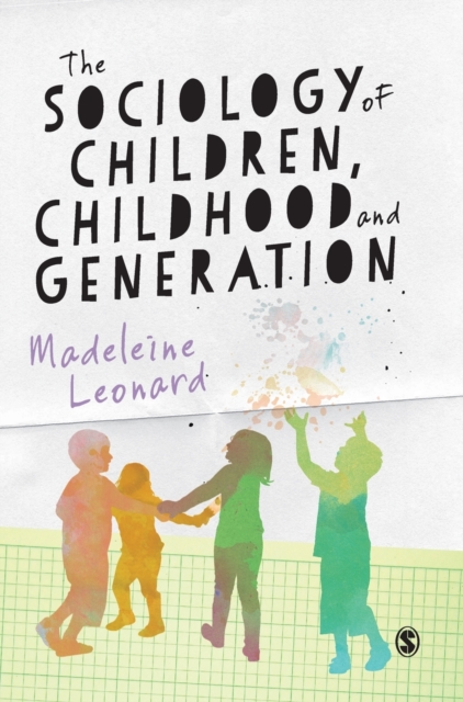 The Sociology of Children, Childhood and Generation, Hardback Book