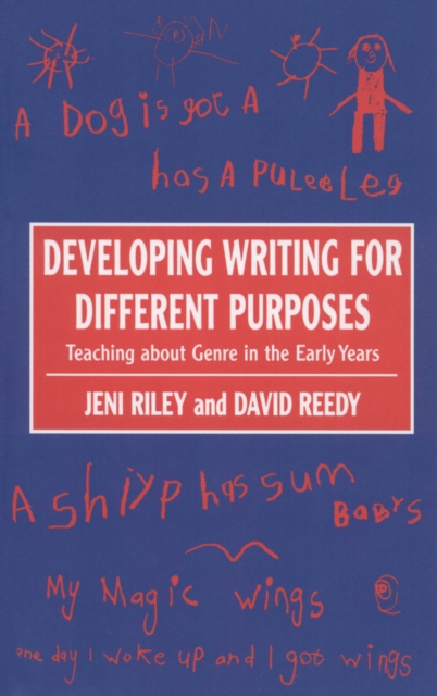 Developing Writing for Different Purposes : Teaching about Genre in the Early Years, PDF eBook