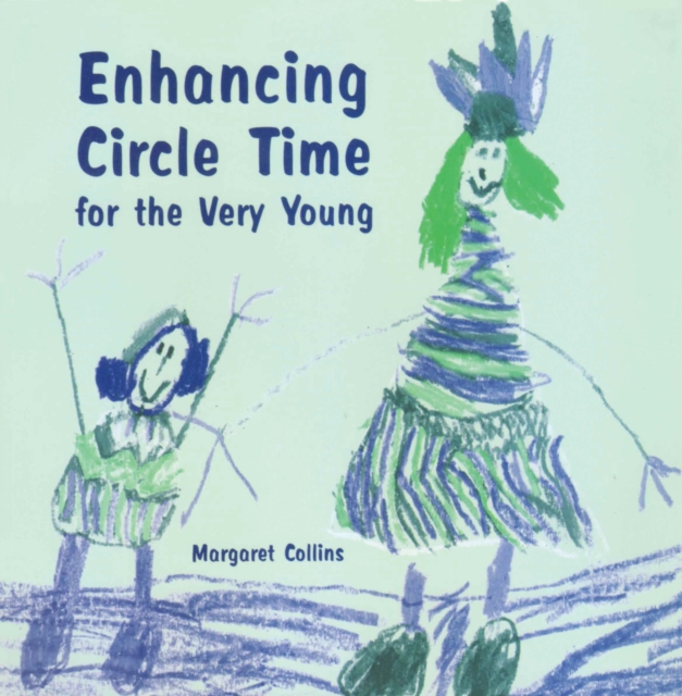 Enhancing Circle Time for the Very Young : Activities for 3 to 7 Year Olds to Do before, During and after Circle Time, PDF eBook