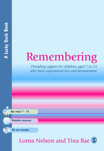 Remembering : Providing Support for Children Aged 7 to 13 Who Have Experienced Loss and Bereavement, PDF eBook