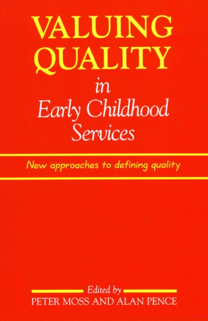 Valuing Quality in Early Childhood Services : New Approaches to Defining Quality, PDF eBook