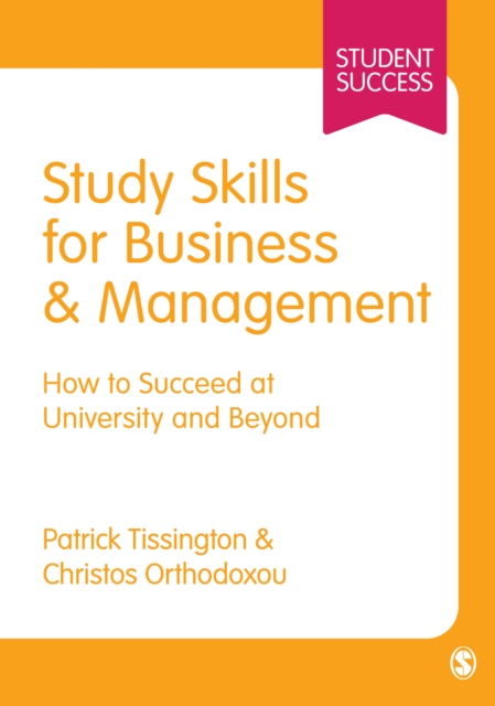 Study Skills for Business and Management : How to Succeed at University and Beyond, Hardback Book