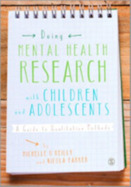 Doing Mental Health Research with Children and Adolescents : A Guide to Qualitative Methods, Hardback Book