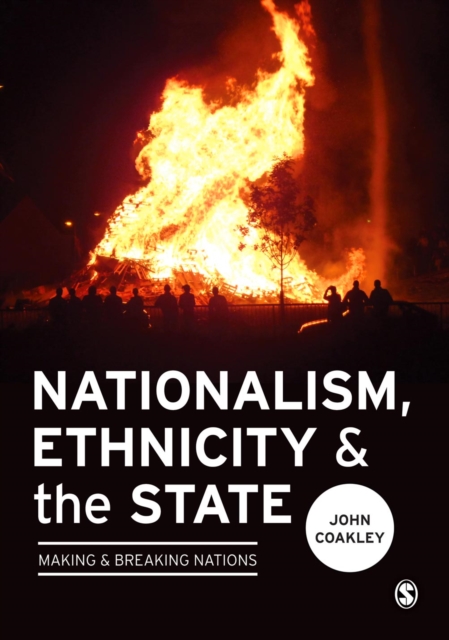 Nationalism, Ethnicity and the State : Making and Breaking Nations, PDF eBook