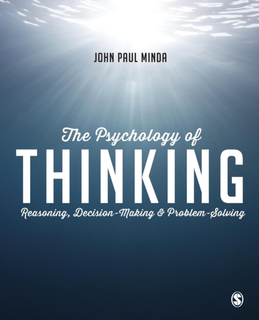 The Psychology of Thinking : Reasoning, Decision-Making and Problem-Solving, Paperback / softback Book