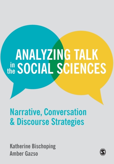 Analyzing Talk in the Social Sciences : Narrative, Conversation and Discourse Strategies, Paperback / softback Book