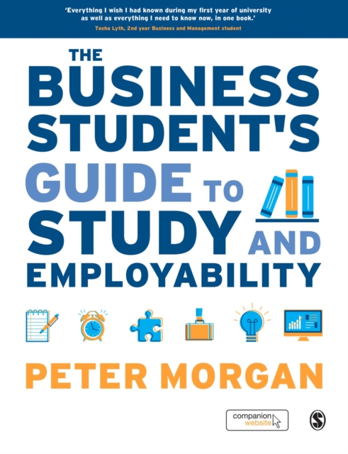 The Business Student's Guide to Study and Employability, Paperback / softback Book