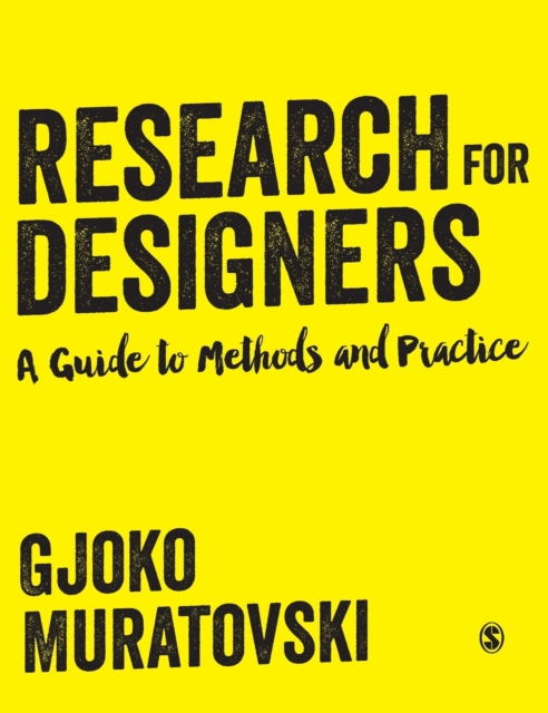 Research for Designers : A Guide to Methods and Practice, Hardback Book