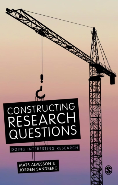 Constructing Research Questions : Doing Interesting Research, PDF eBook
