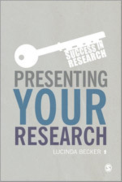 Presenting Your Research : Conferences, Symposiums, Poster Presentations and Beyond, Hardback Book