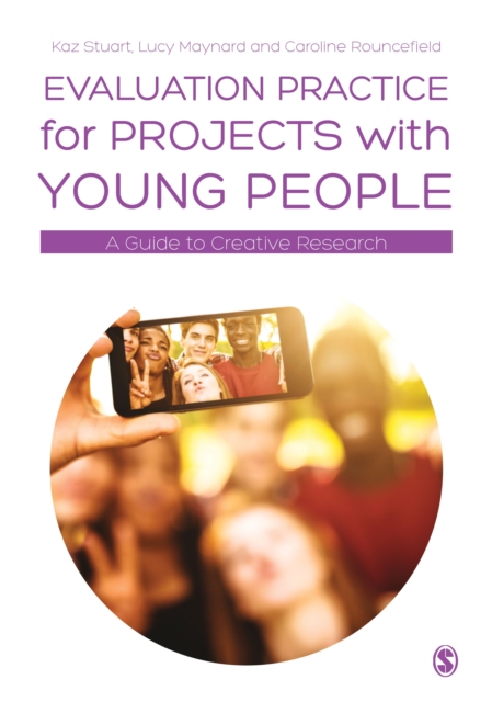 Evaluation Practice for Projects with Young People : A Guide to Creative Research, Hardback Book