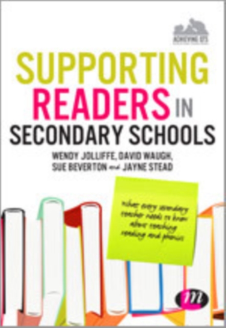 Supporting Readers in Secondary Schools : What every secondary teacher needs to know about teaching reading and phonics, Hardback Book
