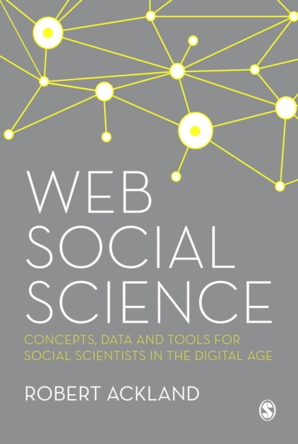 Web Social Science : Concepts, Data and Tools for Social Scientists in the Digital Age, PDF eBook