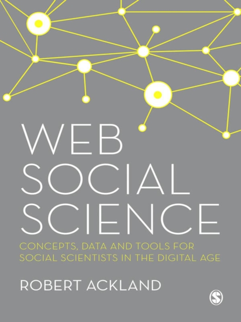 Web Social Science : Concepts, Data and Tools for Social Scientists in the Digital Age, EPUB eBook