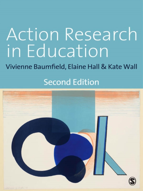 Action Research in Education : Learning Through Practitioner Enquiry, EPUB eBook