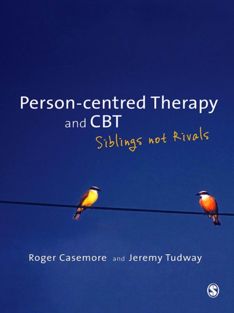 Person-centred Therapy and CBT : Siblings not Rivals, EPUB eBook