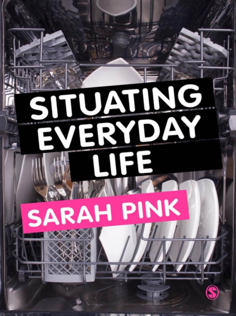 Situating Everyday Life : Practices and Places, EPUB eBook