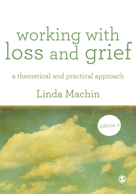 Working with Loss and  Grief : A Theoretical and Practical Approach, EPUB eBook