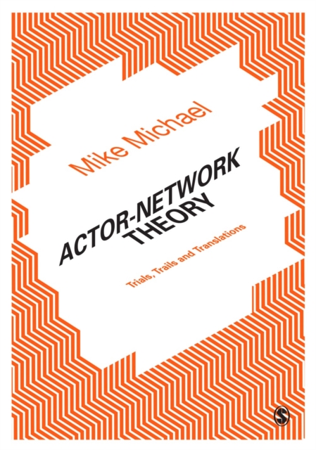 Actor-Network Theory : Trials, Trails and Translations, Hardback Book