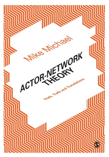 Actor-Network Theory : Trials, Trails and Translations, Paperback / softback Book