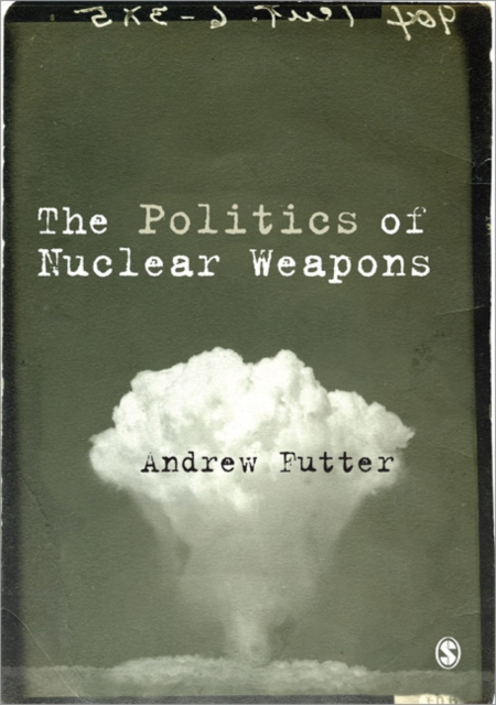 The Politics of Nuclear Weapons, Hardback Book