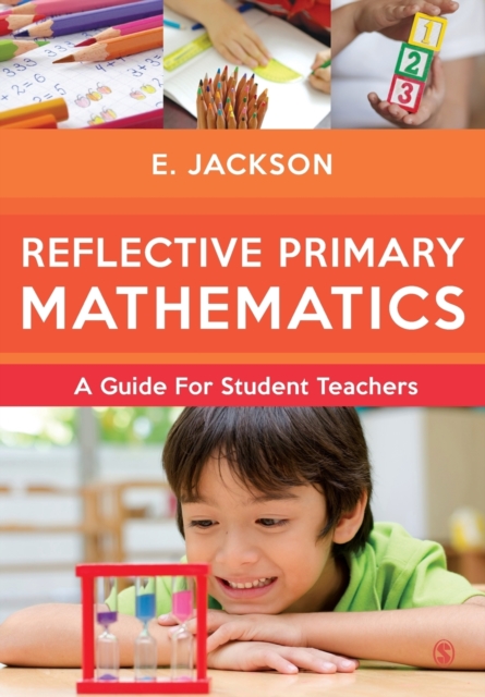 Reflective Primary Mathematics : A guide for student teachers, Paperback / softback Book